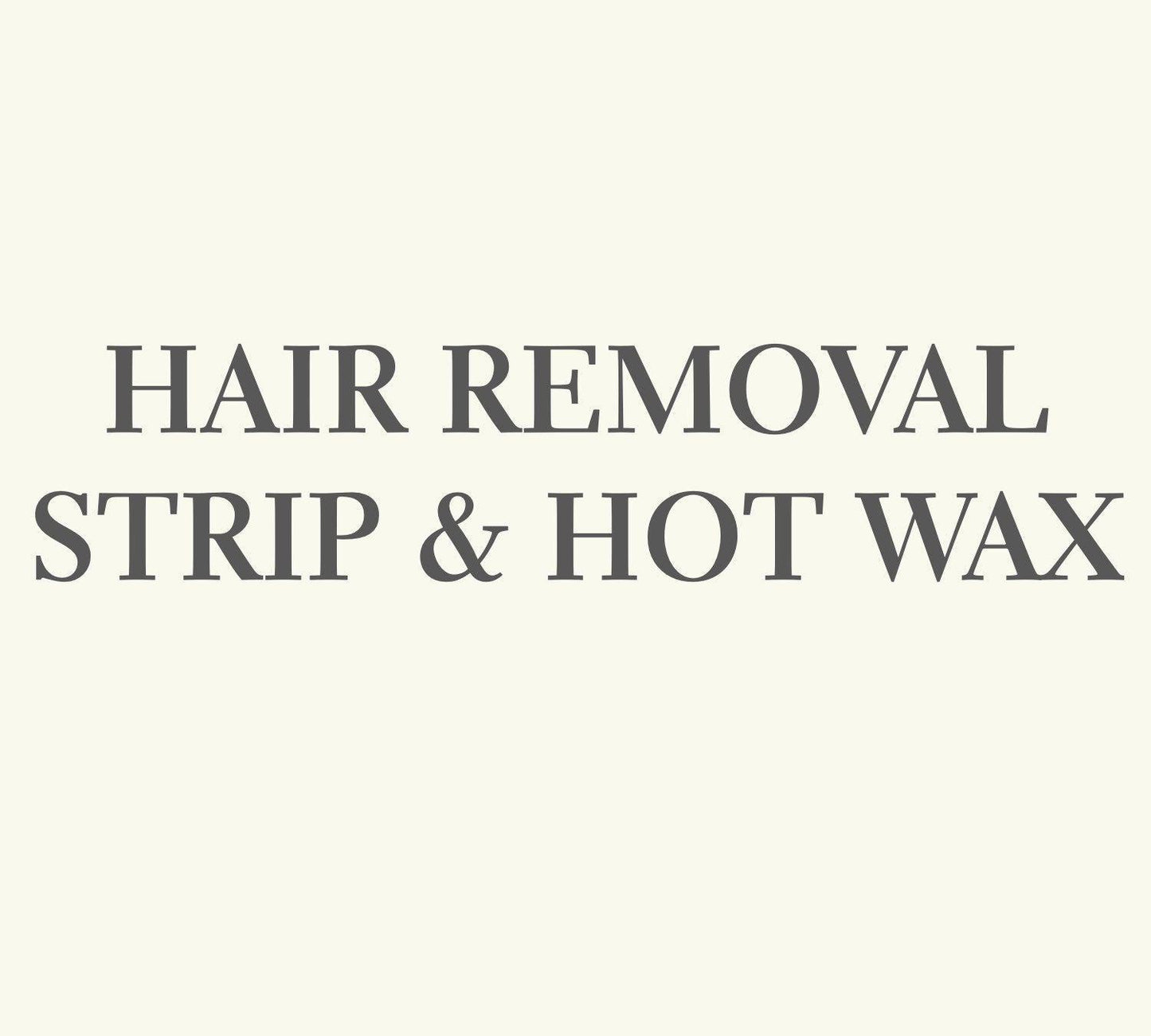 Hair Removal - Strip & Hot Wax-thesaloncranleigh